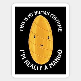 This Is My Human Costume I'm Really A Mango Magnet